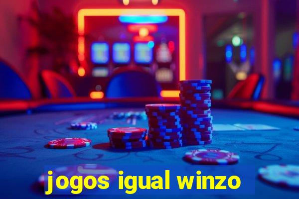 jogos igual winzo